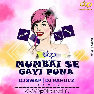 Mumbai Se Gayi Puna - Dj Swap Dj Rahulz Remix